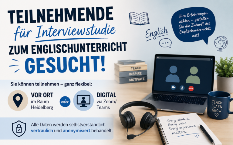 Zentrale Elemente sind eine Infografik mit dem Aufruf zur Teilnahme an einer Interviewstudie zum Englischunterricht. Im linken Bereich steht der Text in großen, farblich hervorgehobenen Buchstaben. Rechts ist eine farbige Illustration eines Schreibtisches mit Laptop, zwei Personen in einem Videocall, Kopfhörer, Notizbuch, Stift und einer Tasse mit der Aufschrift 'TEACH LEARN GROW' zu sehen. Sprechblasen und Symbole wie ein Globus, ein Buch und ein Herz ergänzen die Szene. Die Gestaltung nutzt Blau- und Beigetöne, klare Linien und moderne Schriftarten.
